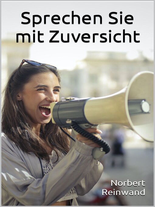 Title details for Sprechen Sie mit Zuversicht by Norbert Reinwand - Available